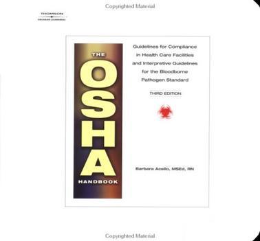 The OSHA handbook：guidelines for compliance in health care facilities and interpretive guidelines for the bloodborne pathogen standard.