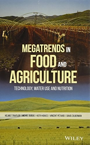 Megatrends in food and agriculture : technology, water use and nutrition