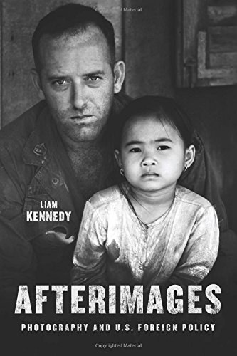 Afterimages : photography and U.S. foreign policy