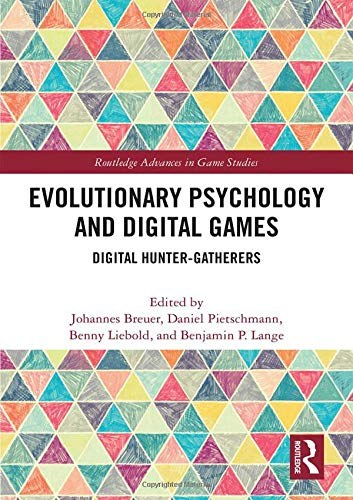 Evolutionary psychology and digital games : digital hunter-gatherers