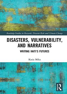 Disasters, vulnerability, and narratives : writing Haiti's futures