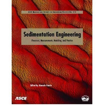 Sedimentation engineering：processes, measurements, modeling, and practice