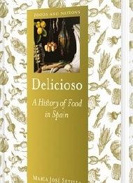Delicioso : a history of food in Spain