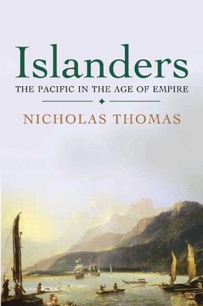 Islanders：the Pacific in the age of empire