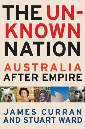 The unknown nation：Australia after empire