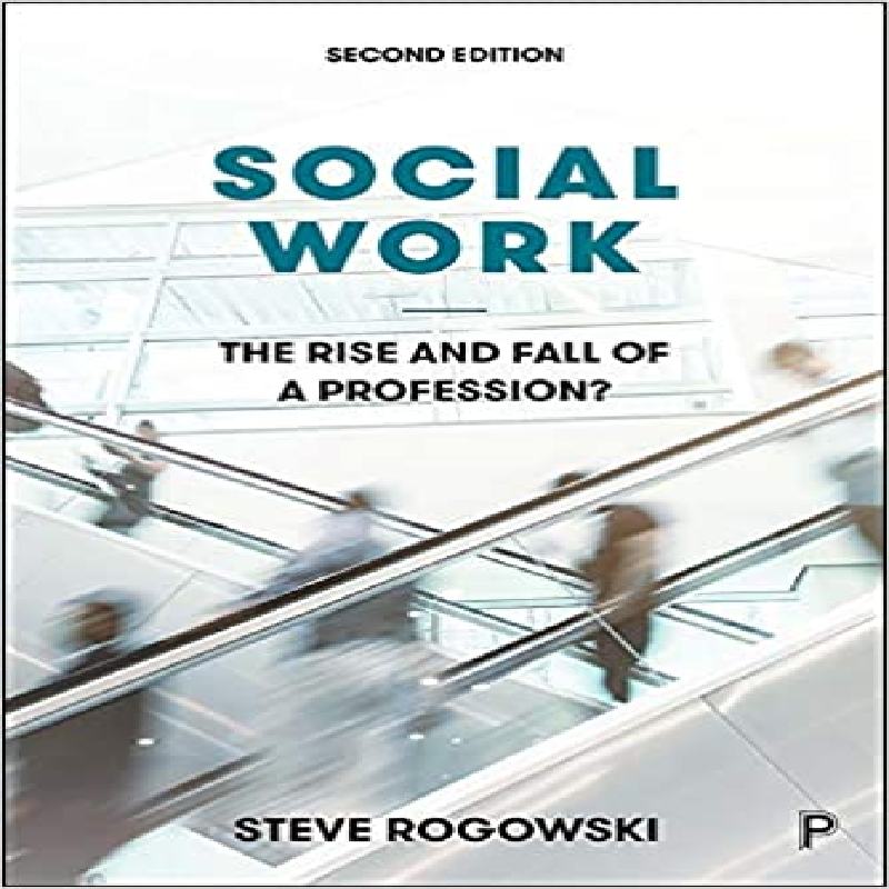 Social work : the rise and fall of a profession?