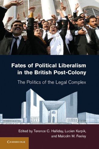 Fates of political liberalism in the British post-colony : the politics of the legal complex