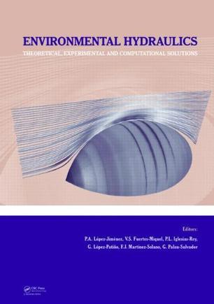 Environmental hydraulics：theoretical, experimental and computational solutions : proceedings of the International Workshop on Environmental Hydraulics, IWEH09, 29 and 30 October 2009, Valencia, Spain