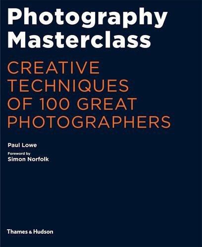 Photography masterclass : creative techniques of 100 great photographers