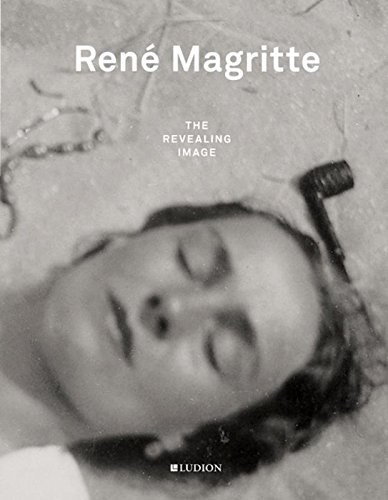 René Magritte : the revealing image