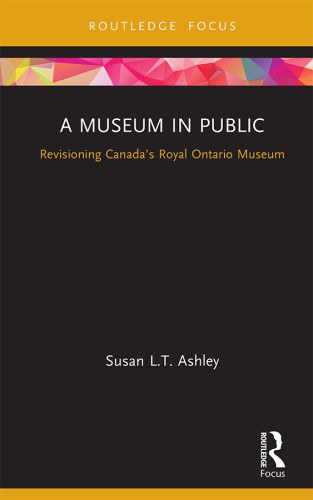 A museum in public : revisioning Canada's Royal Ontario museum