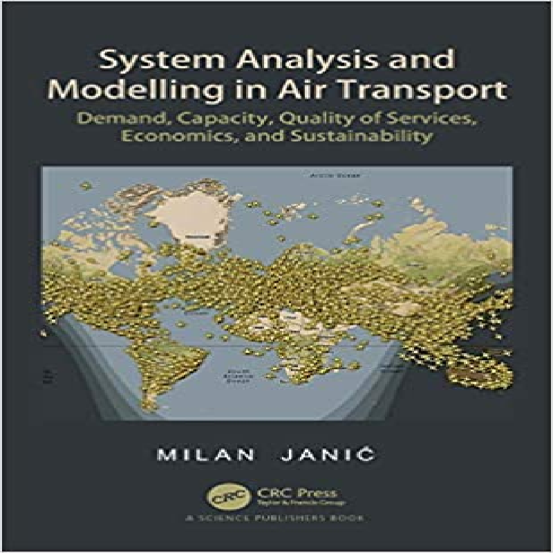 System analysis and modelling in air transport : demand, capacity, quality of services, economics, and sustainability