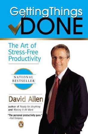 Getting things done：the art of stress-free productivity