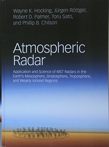 Atmospheric radar : application and science of MST radars in the Earth's mesosphere, stratosphere, troposphere, and weakly ionized regions