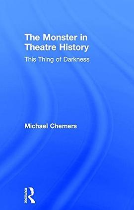 The monster in theatre history : this thing of darkness