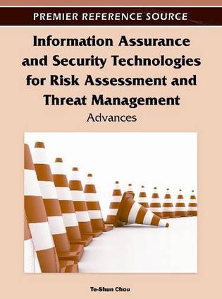 Information assurance and security technologies for risk assessment and threat management：advances
