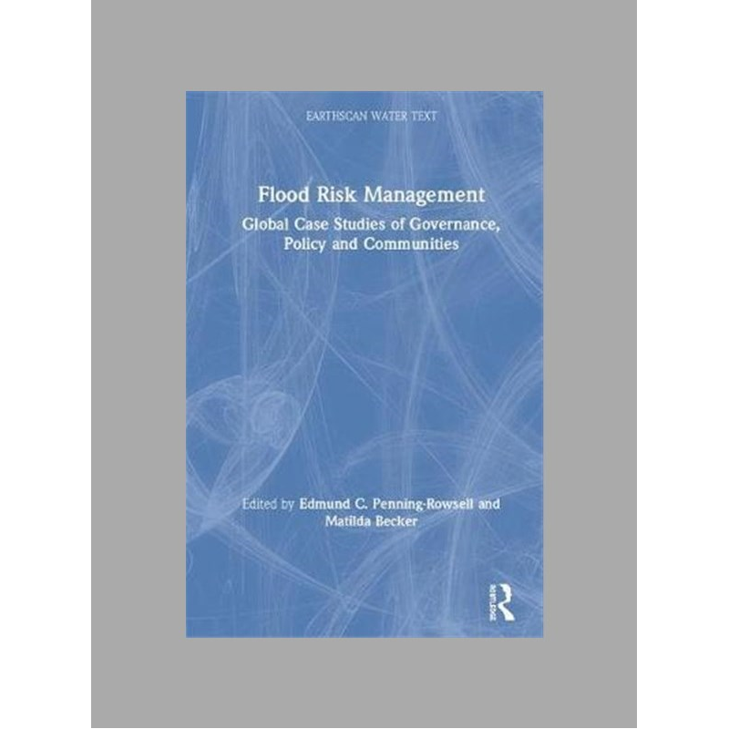 Flood risk management : global case studies of governance, policy and communities