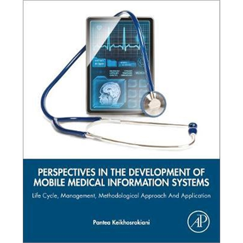Perspectives in the development of mobile medical information systems : life cycle, management, methodological approach and application