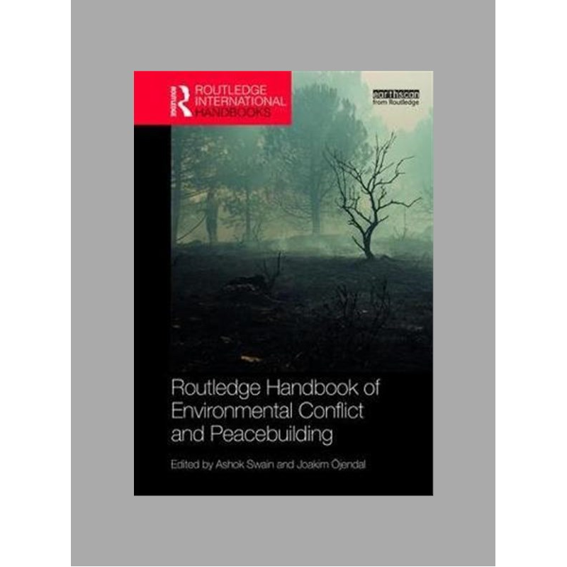 Routledge handbook of environmental conflict and peacebuilding