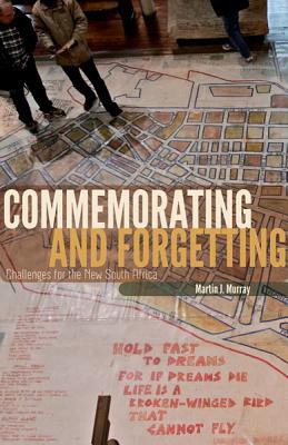 Commemorating and forgetting : challenges for the new South Africa