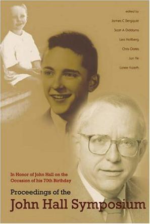 Proceedings of the John Hall Symposium：in honor of John Hall on the occasion of his 70th birthday : University of Colorado, Boulder, CO, USA, 13-15 Auguest 2004