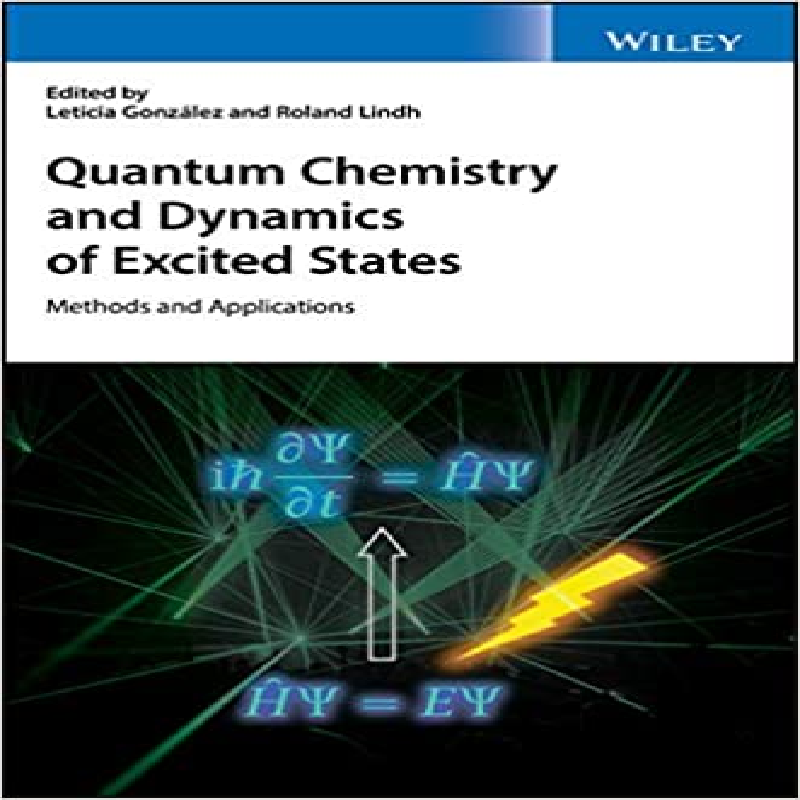 Quantum chemistry and dynamics of excited states : methods and applications