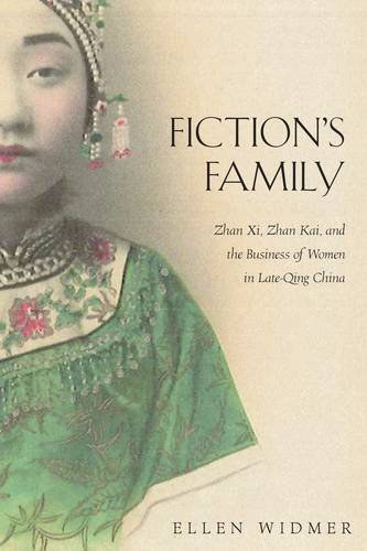 Fiction's family : Zhan Xi, Zhan Kai, and the business of women in late-Qing China
