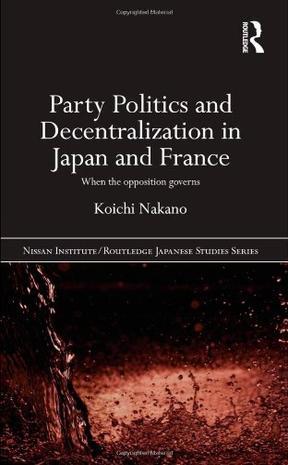 Party politics and decentralization in Japan and France：when the opposition governs