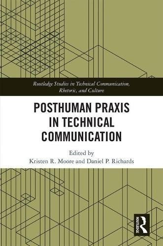 Posthuman praxis in technical communication