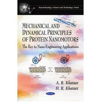 Mechanical and dynamical principles of protein nanomotors：the key to nano-engineering applications