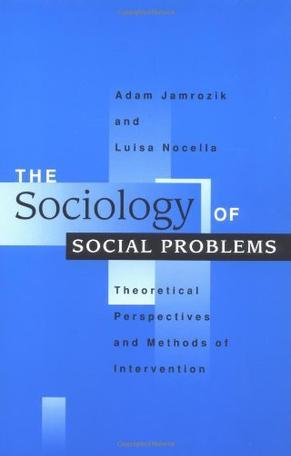 The sociology of social problems：theoretical perspectives and methods of intervention