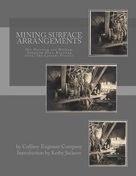 Mining surface arrangements : ore dressing and milling, sampling ores, roasting ores, the cyanide process