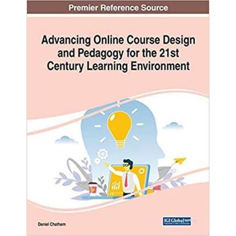 Advancing online course design and pedagogy for the 21st century learning environment