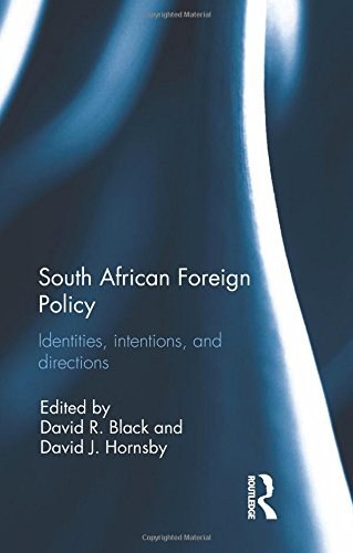 South African foreign policy : identities, intentions, and directions