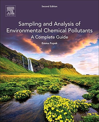 Sampling and analysis of environmental chemical pollutants : a complete guide
