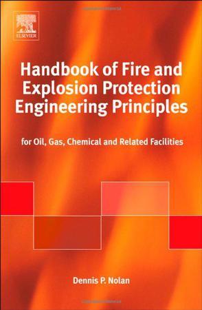 Handbook of fire and explosion protection engineering principles：for oil, gas, chemical and related facilities