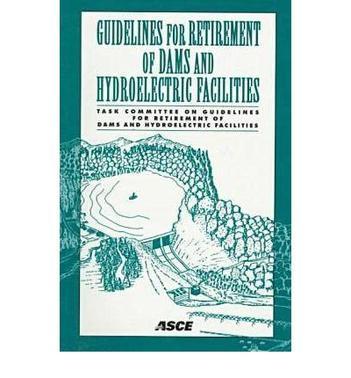 Guidelines for retirement of dams and hydroelectric facilities