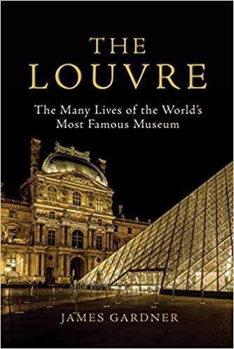 The Louvre : the many lives of the world's most famous museum