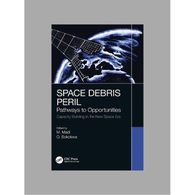 Space debris peril : pathways to opportunities : capacity building in the new space era