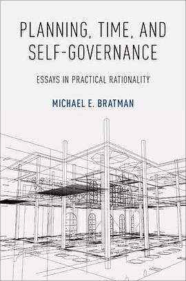 Planning, time, and self governance : essays in practical rationality