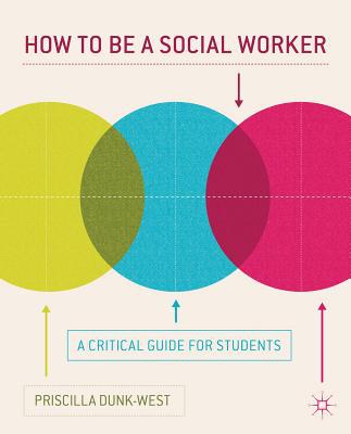How to be a social worker : a critical guide for students