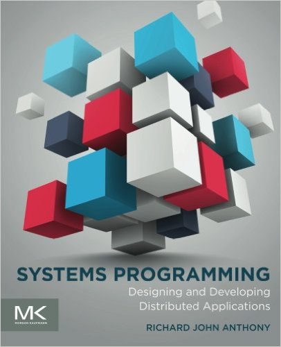 Systems programming : designing and developing distributed applications