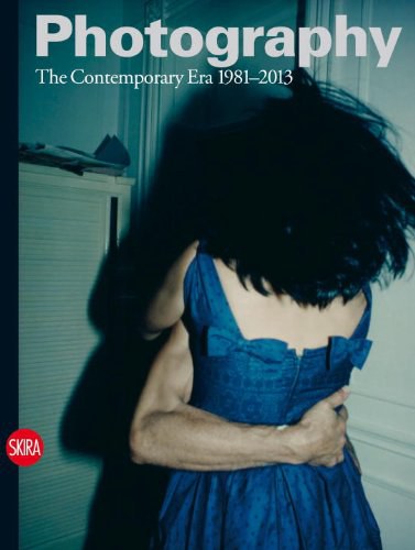 Photography. Volume 4, The contemporary era, 1981-2013