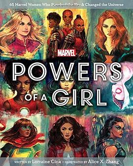 Powers of a girl : 65 Marvel women who punched the sky and changed the universe