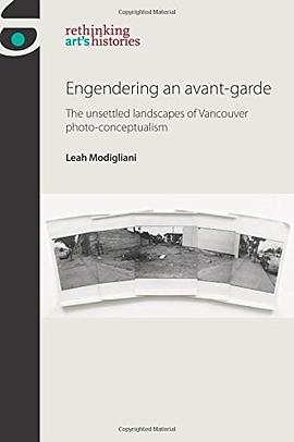 Engendering an avant-garde : the unsettled landscapes of Vancouver photo-conceptualism