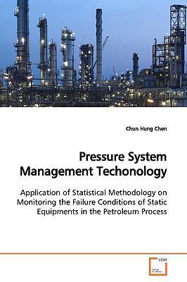 Pressure system management techonology：Application of statistical methodology on monitoring the failure conditions of static equipments in the petroleum process