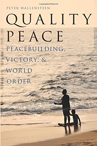 Quality peace : peacebuilding, victory, and world order