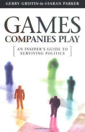 Games companies play：an insider's guide to surviving politics