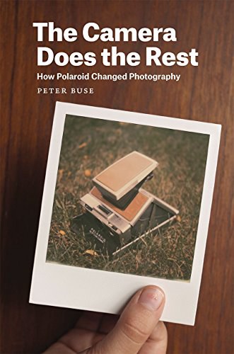 The camera does the rest : how Polaroid changed photography