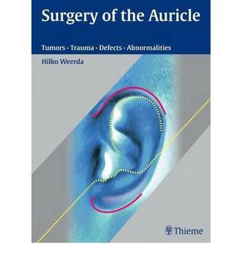 Surgery of the auricle：tumors, trauma, defects, abnormalities